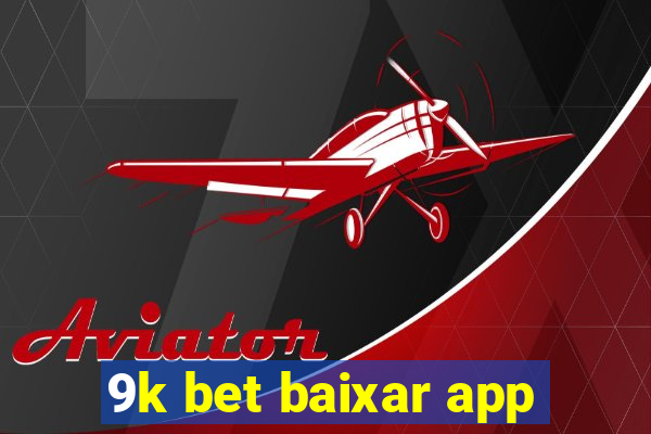 9k bet baixar app